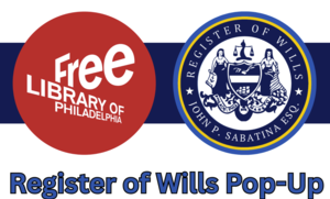 Join the Register of Wills Pop-Up Event on October 25 at 10 AM Join the Register of Wills Pop-Up Event on October 25 at 10 AM