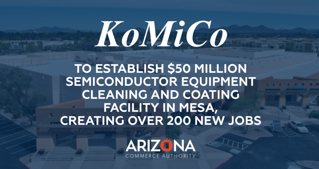 KoMiCo to Invest M in Mesa Facility, Creating 200+ Semiconductor Jobs