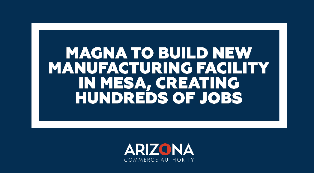 Magna Opens Manufacturing Facility in Mesa, Boosts Local Job Market