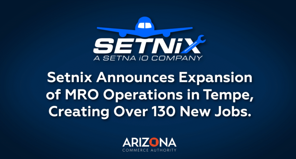 Setna iO and Setnix Expand MRO Operations with New Tempe Facility