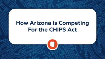 Arizona’s Leading Role in Maximizing CHIPS Act Semiconductor Growth