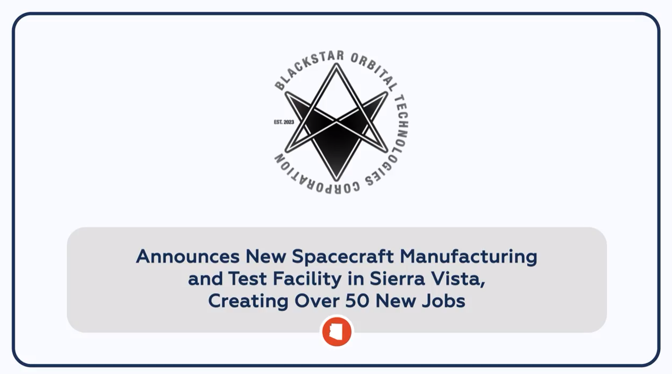 BlackStar Orbital to Open New Facility in Sierra Vista, Adding 50 Jobs BlackStar Orbital to Open New Facility in Sierra Vista, Adding 50 Jobs