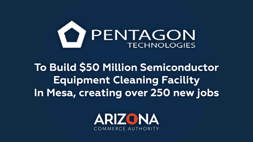 Pentagon Technologies to Invest M in New Arizona Facility, Add 300 Jobs
