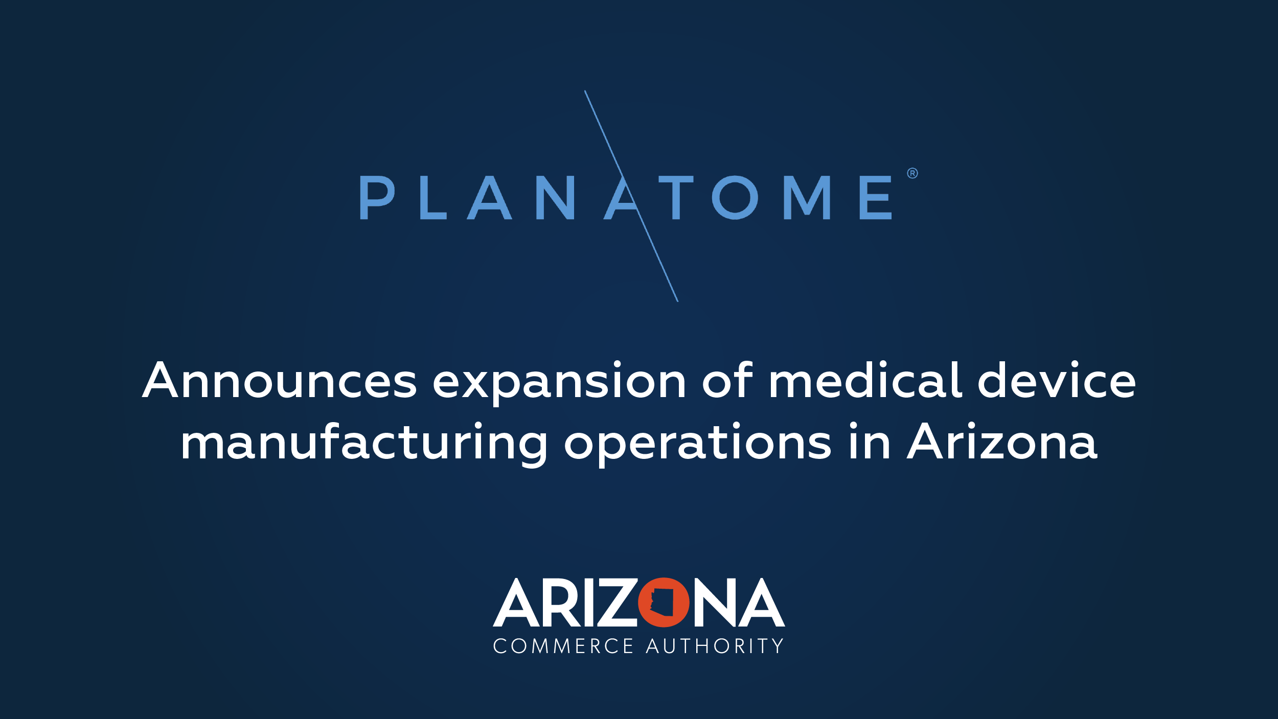 Planatome to Double Workforce with New Manufacturing Plant in Phoenix Planatome to Double Workforce with New Manufacturing Plant in Phoenix