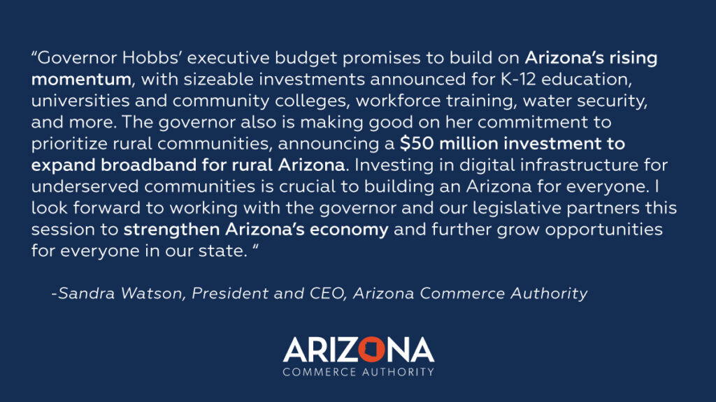 Arizona Commerce Authority CEO Applauds Governor Hobbs’ New Budget