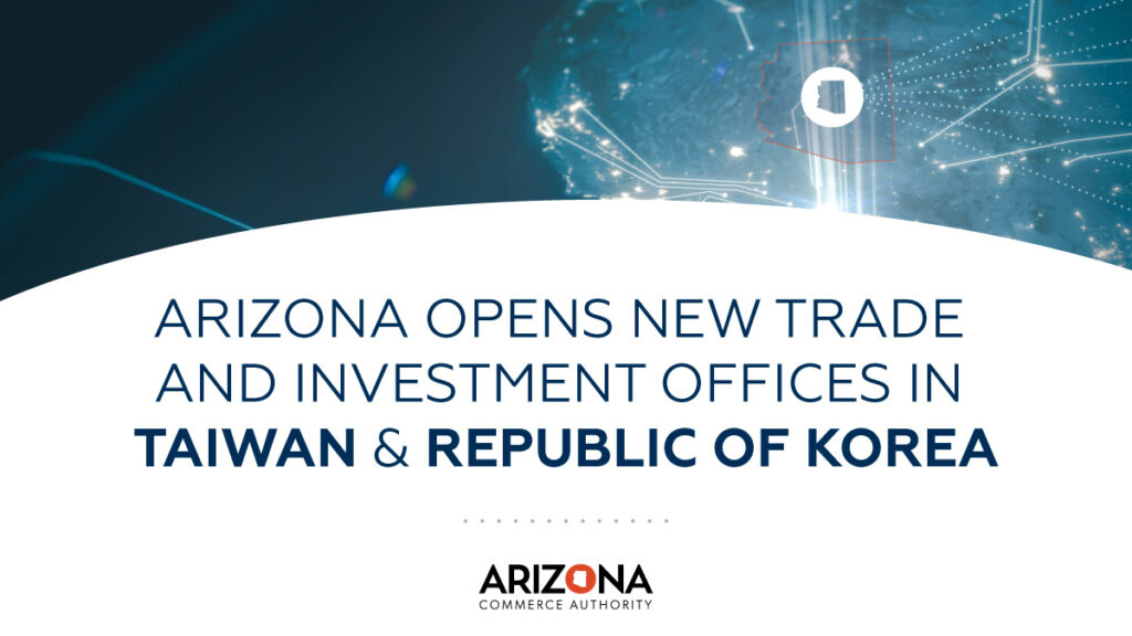 Arizona Opens Trade and Investment Office in Taiwan to Boost Economy