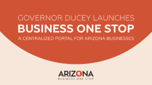 Arizona Launches Business One Stop for Entrepreneurs and Small Businesses