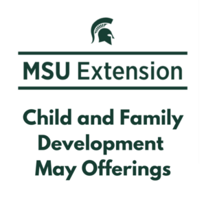 Explore Free Online Parenting and Professional Classes at MSU Extension