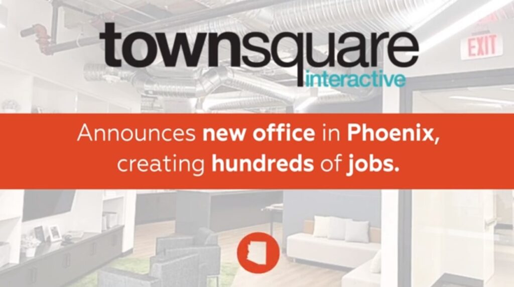 Townsquare Interactive Expands to Phoenix, Creating Hundreds of Jobs