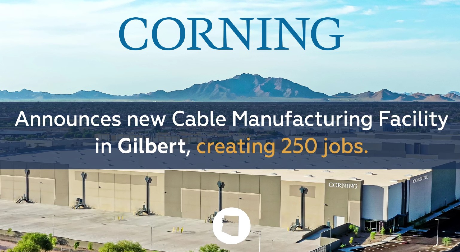 Corning to Open Arizona Facility, Creating 250 Jobs Amid Broadband Boom