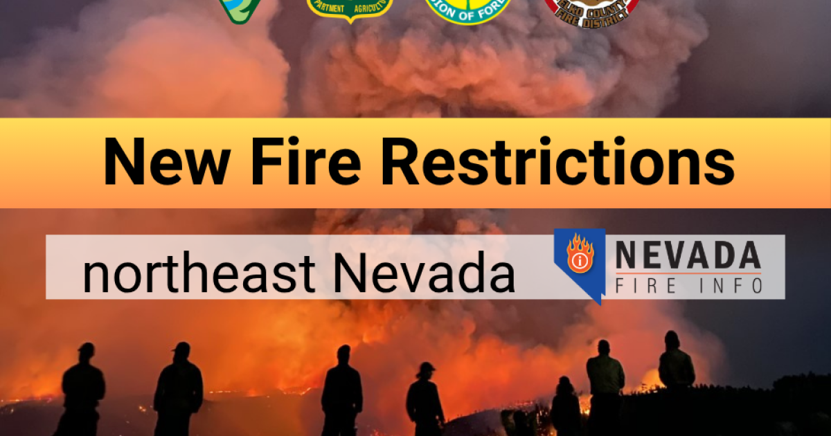 Stage 1 Fire Restrictions Begin June 12 in Northeast Nevada Counties Stage 1 Fire Restrictions Begin June 12 in Northeast Nevada Counties