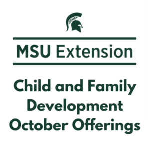 Join Free Online Parenting Classes from MSU Extension in October Join Free Online Parenting Classes from MSU Extension in October