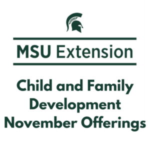 Free Online Parenting Classes Offered by MSU Extension in November Free Online Parenting Classes Offered by MSU Extension in November